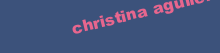 CHRISTINA AGUILERA XXX